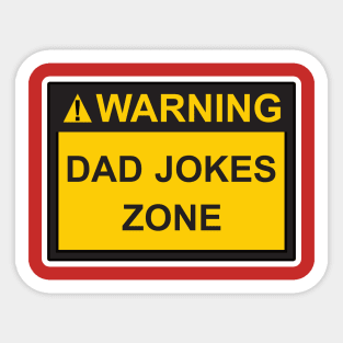 Warning dad jokes zone Sticker